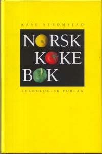 "Norsk kokebok - mer enn 1250 velprøvde oppskrifter for det norske kjøkken" av Aase Strømstad