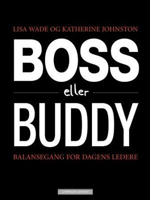 "Boss eller buddy - balansegang for dagens ledere" av Lisa Wade