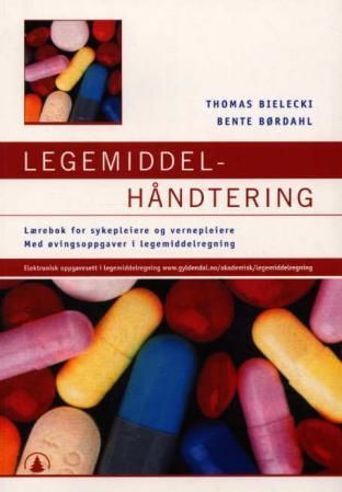 "Legemiddelhåndtering lærebok for sykepleiere og vernepleiere med øvingsoppgaver i legemiddelregning" av Lene Andberg