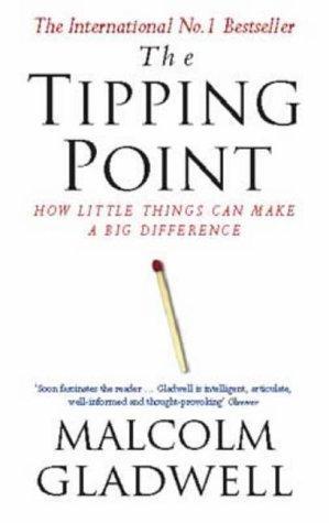 "The Tipping Point - How Little Things Can Make a Big Difference" av Malcolm Gladwell