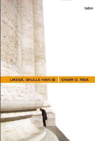 Likeså, skulle han si - roman