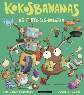 "Kokosbananas og forte-seg-roboten" av Rolf Magne G. Andersen