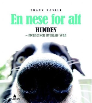 En nese for alt - hunden - menneskets nyttigste venn