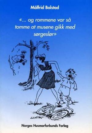 "Og rommene var så tomme at musene gikk med sørgeslør" av Målfrid Bolstad