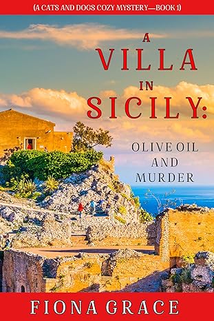A Villa in Sicily - A Cats and Dogs Cozy Mystery - Book 1