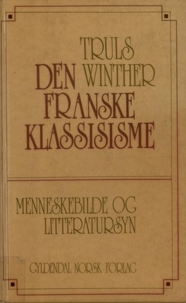 Den franske klassisisme - menneskebilde og litteratursyn