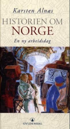 Historien om Norge - Bd. 4 : en ny arbeidsdag