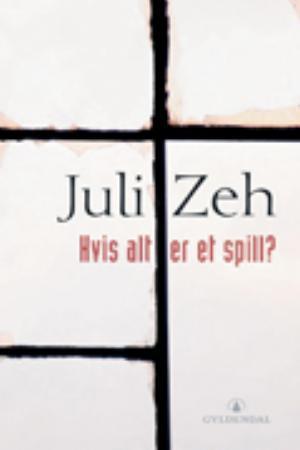 "Hvis alt er et spill?" av Juli Zeh