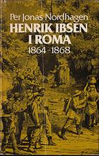 "Henrik Ibsen i Roma 1864-1868" av Per Jonas Nordhagen