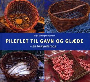 "Pileflet til gavn og glæde - en begynderbog" av Birgit Østergaard-Jensen
