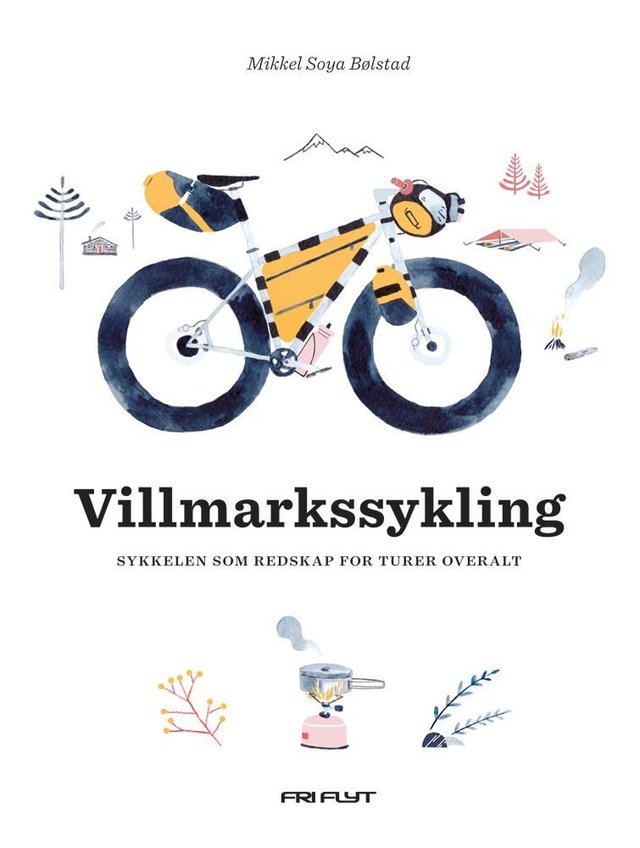 "Villmarkssykling - sykkelen som redskap for turer overalt" av Mikkel Soya Bølstad