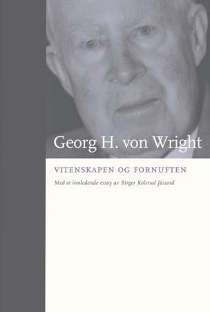 "Vitenskapen og fornuften - forsøk på en orientering" av Georg Henrik von Wright