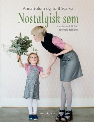 Nostalgisk søm - moderne & tidløst for hele familien