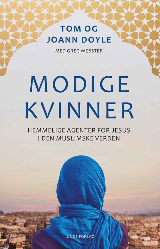 "Modige kvinner - hemmelige agenter for Jesus i den muslimske verden" av Tom Doyle