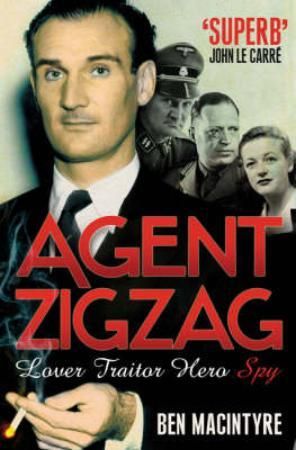 Agent Zigzag - the true wartime story of Eddie Chapman