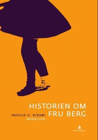 "Historien om fru Berg noveller" av Ingvild H. Rishøi