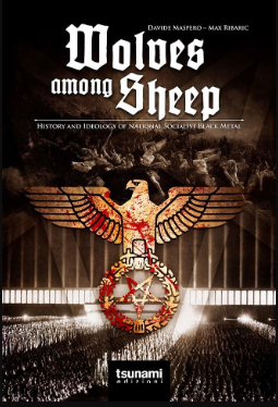 "Wolves Among Sheep History and Ideology of National Socialist Black Metal" av Davide Maspero