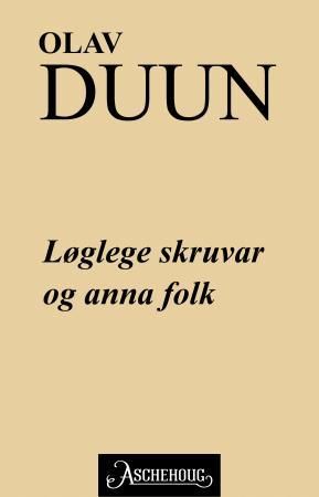 "Løglege skruvar og anna folk" av Olav Duun