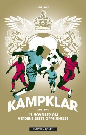 Kampklar - 11 noveller om verdens beste oppfinnelse