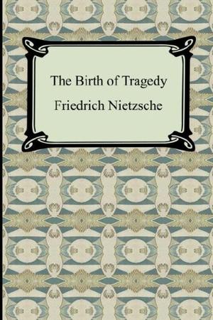 The Birth of Tragedy