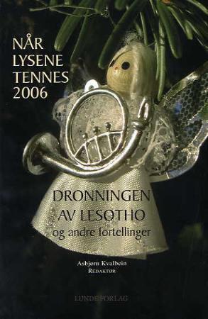 "Når lysene tennes 2006 - dronningen av Lesotho og andre fortellinger" av Asbjørn Kvalbein