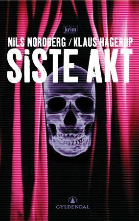 "Siste akt - kriminalroman" av Nils Nordberg