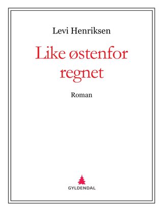 Like østenfor regnet - roman