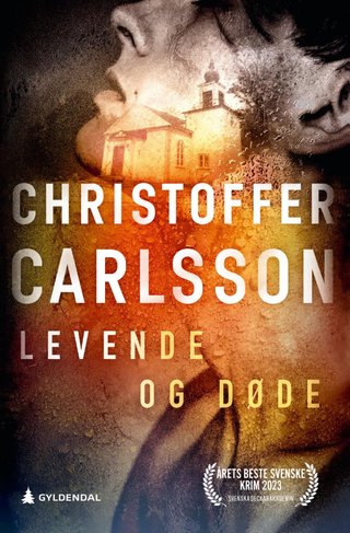 "Levende og døde en roman om en forbrytelse" av Christoffer Carlsson