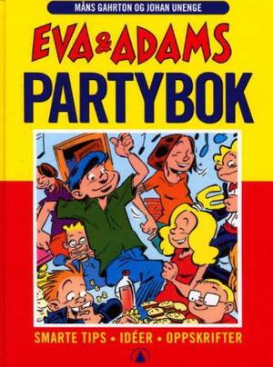 "Eva og Adams partybok - smarte tips, ideér, oppskrifter" av Måns Gahrton