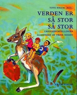 Verden er så stor så stor - urfolksfortellinger