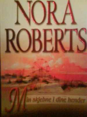 "Min skjebne i dine hender" av Nora Roberts