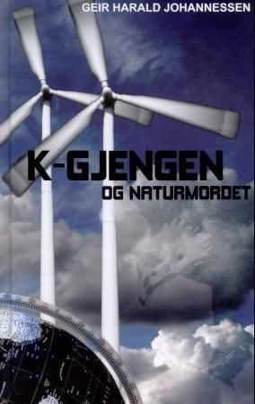 "K-gjengen og naturmordet" av Geir Harald Johannessen