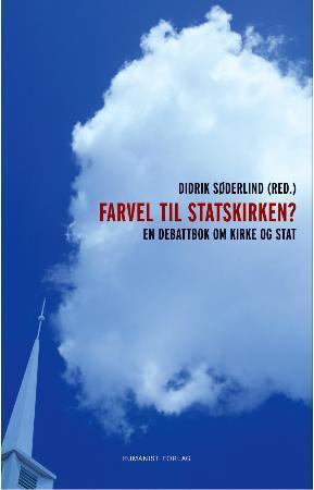"Farvel til statskirken? en debattbok om kirke og stat" av Didrik Søderlind