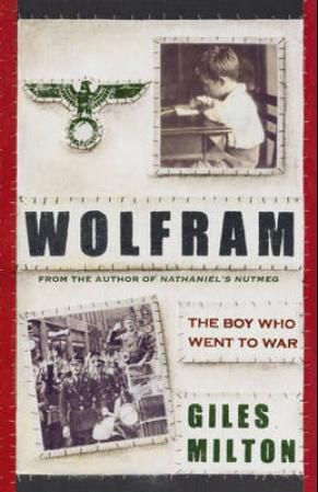 "Wolfram's war - the boy who went to war" av Giles Milton