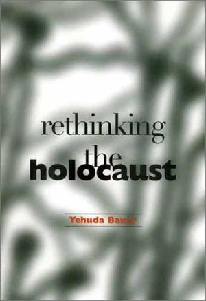 "Rethinking the Holocaust" av Yehuda Bauer