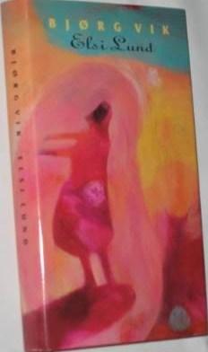 "Elsi Lund" av Bjørg Vik