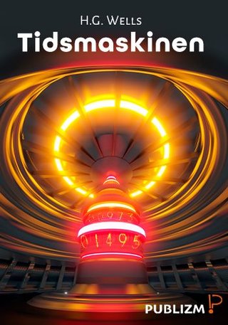 "Tidsmaskinen - en oppfinnelse" av H.G. Wells