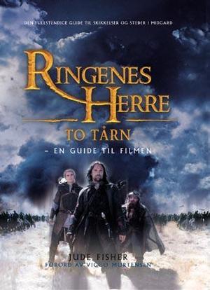 "Ringenes herre - to tårn : en guide til filmen" av Jude Fisher
