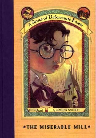 "The miserable mill" av Lemony Snicket