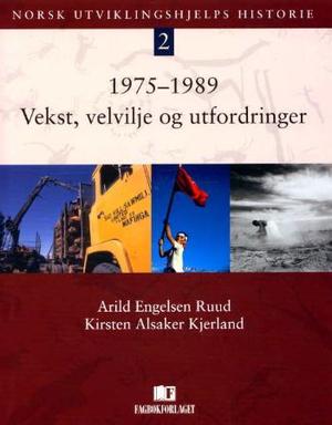 Norsk utviklingshjelps historie 2 - 1975-1989 : vekst, vilje og utfordringer