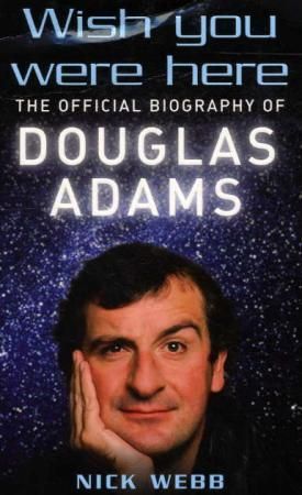 "Wish you were here the official biography of Douglas Adams" av Nick Webb