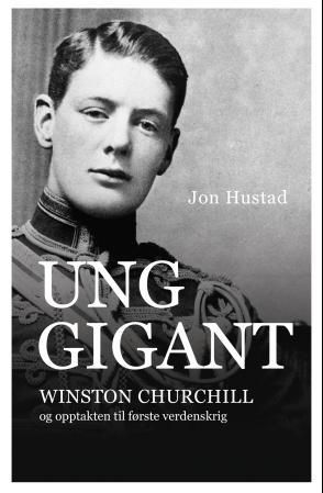 Ung gigant - Winston Churchill og opptakten til første verdenskrig