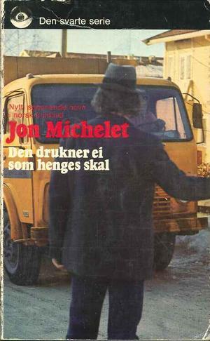 "Den drukner ei som henges skal" av Jon Michelet