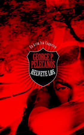 "Helvete løs" av George P. Pelecanos