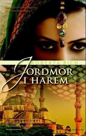 "Jordmoren i haremet - roman" av Roberta Rich