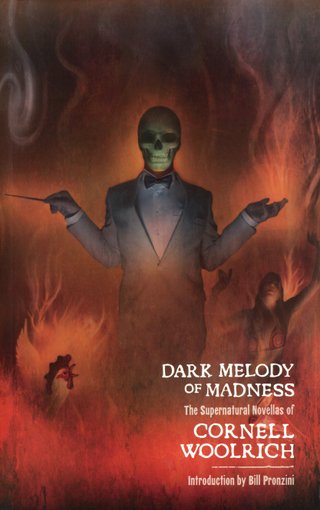 Dark Melody of Madness - The Supernatural Novellas of Cornell Woolrich