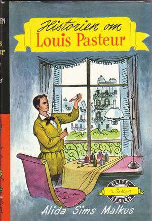 "Historien om Louis Pasteur" av Alida Sims Malkus