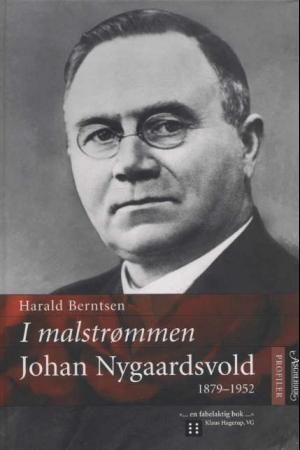 I malstrømmen - Johan Nygaardsvold 1879-1952
