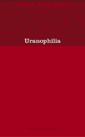 "Uranophilia - roman" av Thure Erik Lund