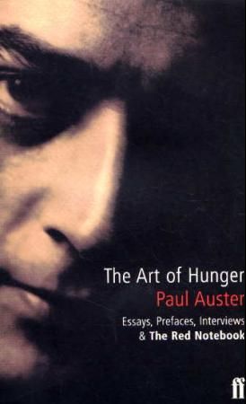 The art of hunger - essays, prefaces, interviews and the red notebook